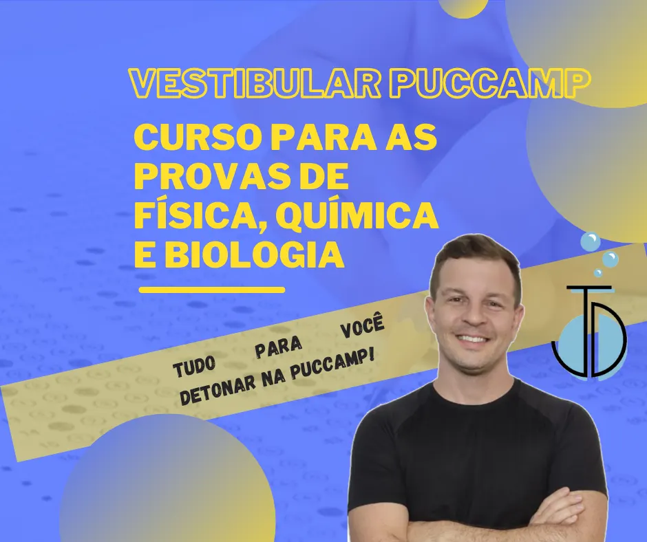 Acerte tudo na prova de Física, Química e Biologia da PUCCAMP