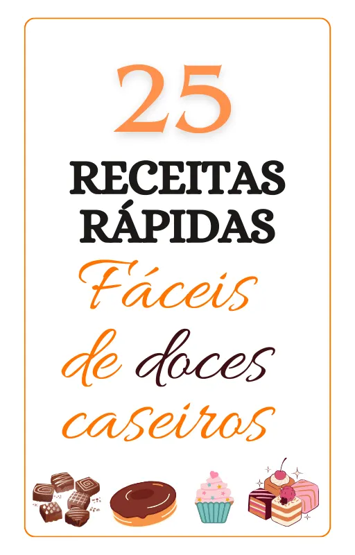 25 Receitas Rápidas de Doces Caseiros Fáceis