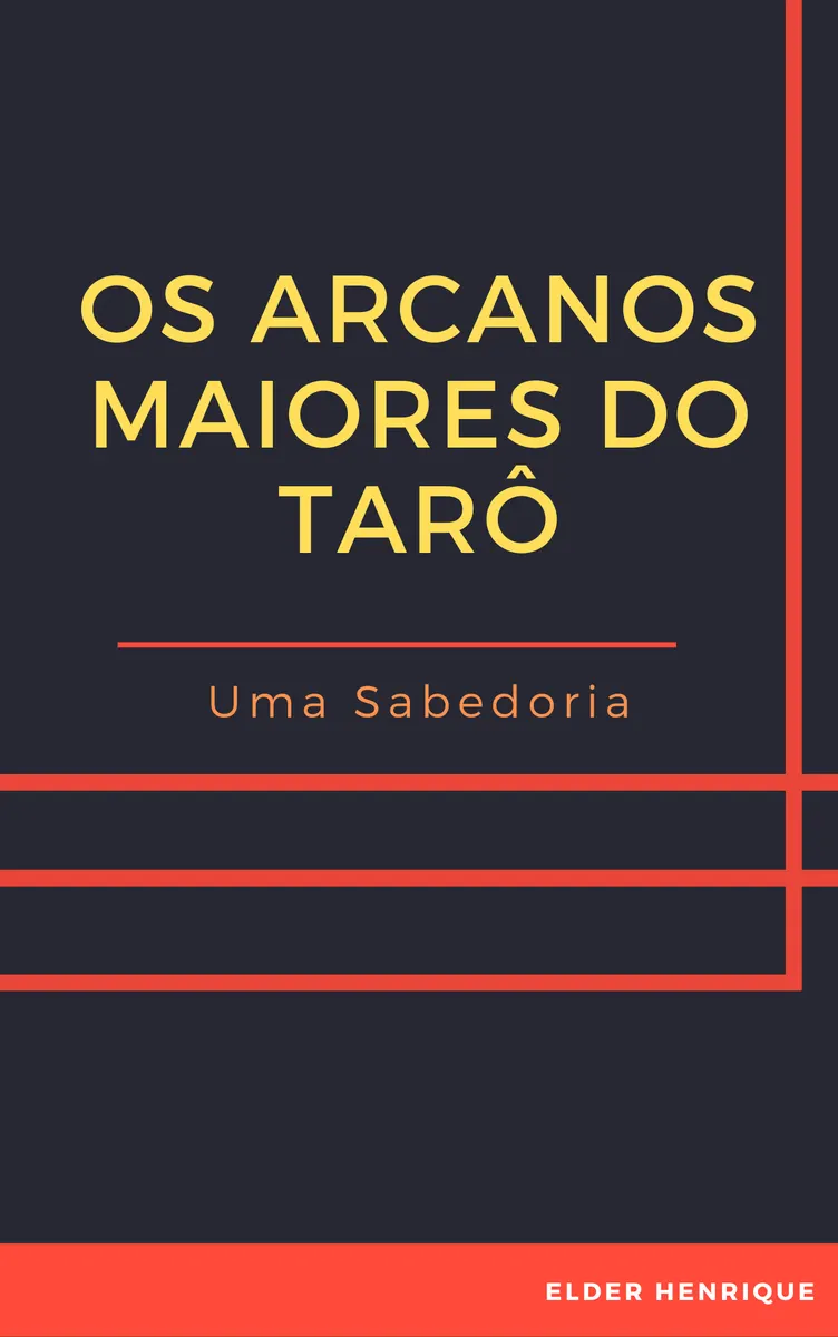 Os Arcanos Maiores do Tarô - Uma Sabedoria