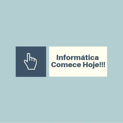 Informática - Comece HOJE!!!