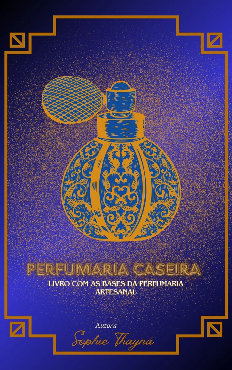 Perfumaria caseira - Livro com as bases da perfumaria artesanal