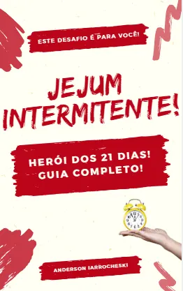 JEJUM INTERMITENTE - HERÓI DOS 21 DIAS - GUIA COMPLETO