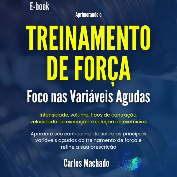 E-book Aprimorando o Treinamento de Força: Foco nas Variáveis Agudas