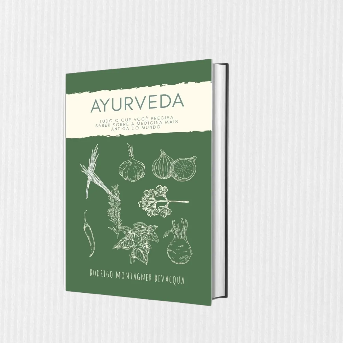 Ayurveda - Tudo o que você precisa saber sobre a medicina mais antiga do mundo