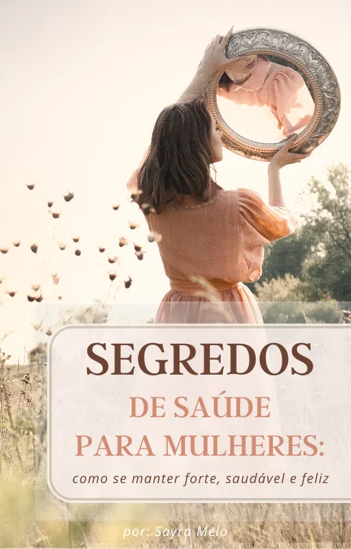 Segredos de saúde para mulheres: como se manter forte, saudável e feliz