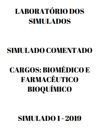 SIMULADO COMENTADO - QUESTÕES ESPECÍFICAS PARA ANÁLISES CLÍNICAS/BIOQUÍMICA/BIOMEDICINA