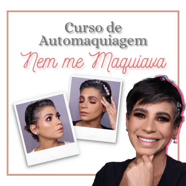 Curso de Automaquiagem Online - Nem Me Maquiava!