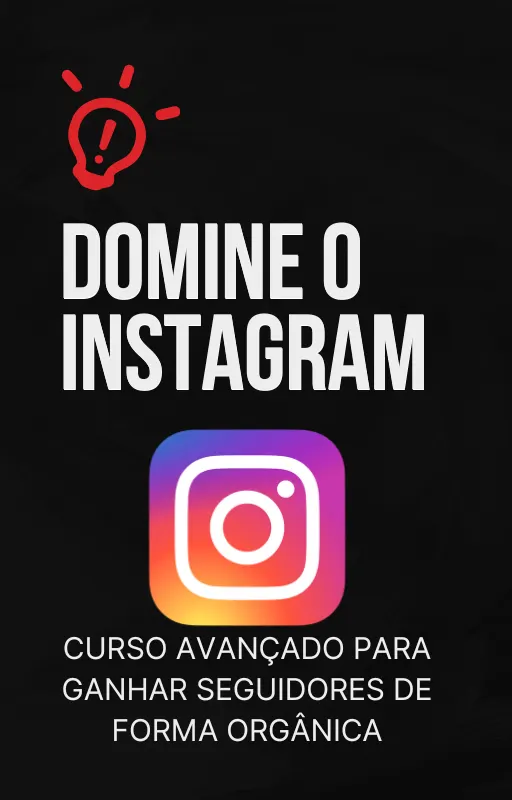 "Domine o Instagram: Curso Avançado para Ganhar Seguidores de Forma Orgânica"