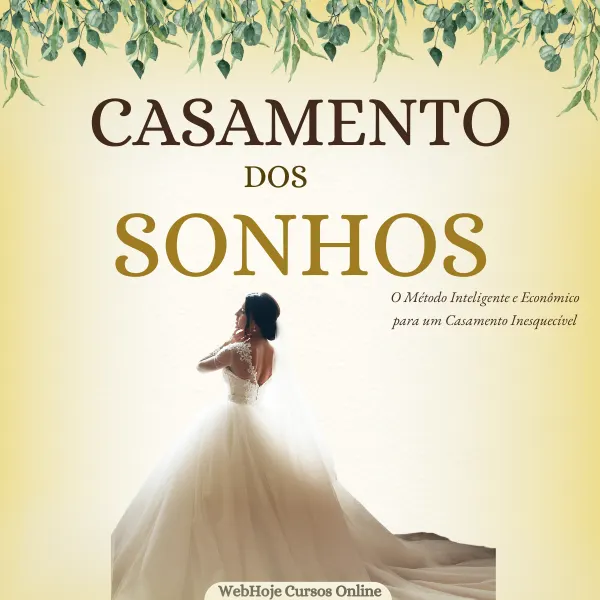 Casamento dos Sonhos – O Método Inteligente e Econômico para um Casamento Inesquecível