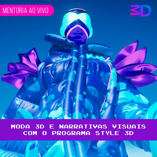 Mentoria: Moda 3D e Narrativas Visuais com o Programa Style 3D
