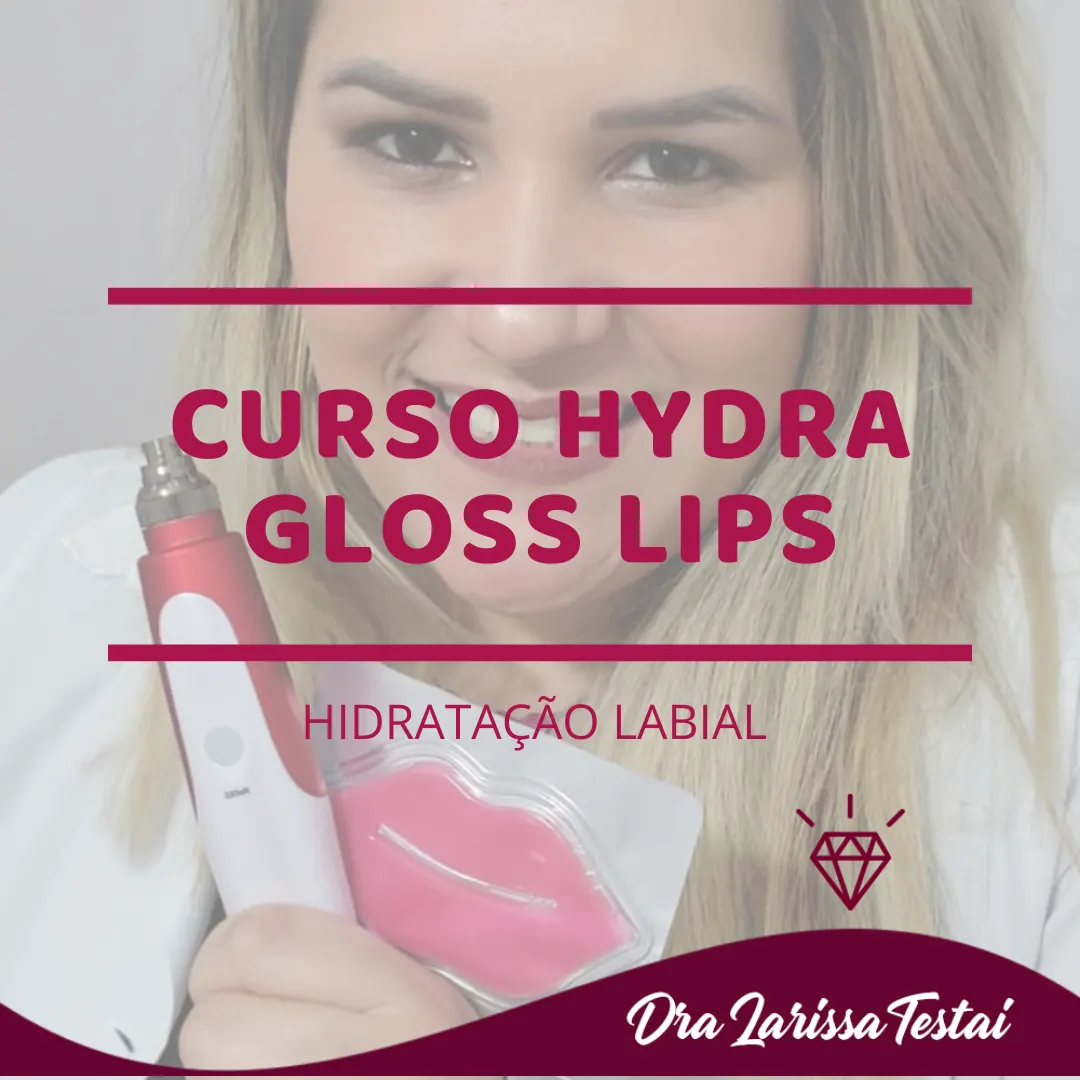 Curso de Hydra Gloss Lips - Dra. Larissa Testai