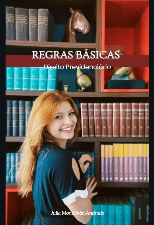 REGRAS BÁSICAS DO DIREITO PREVIDENCIÁRIO