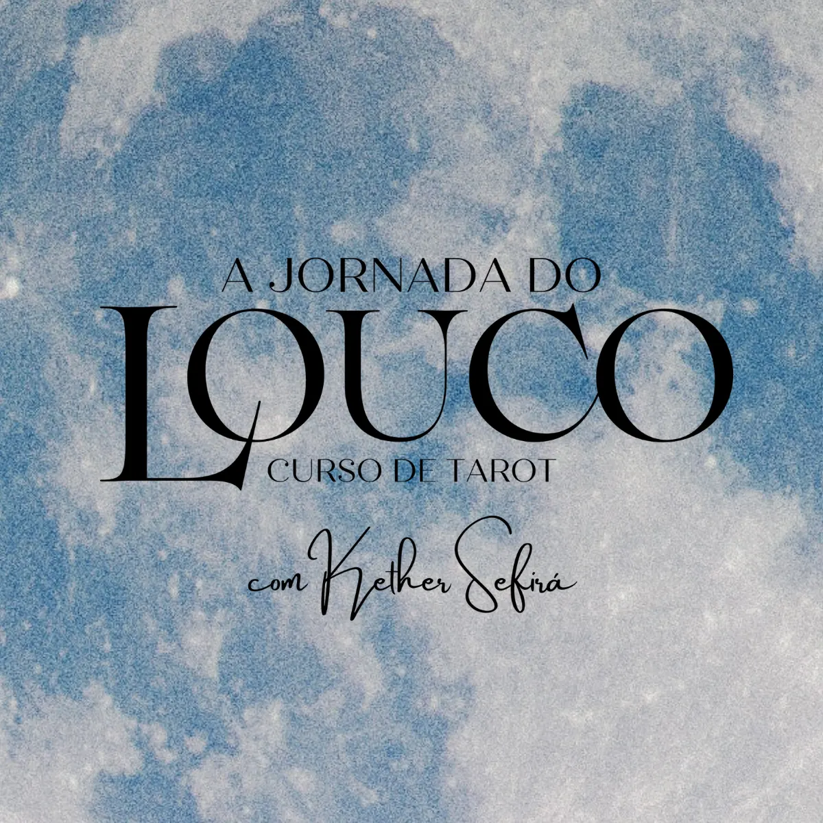 A JORNADA DO LOUCO - Curso Online de Tarot por Kether Sefirá