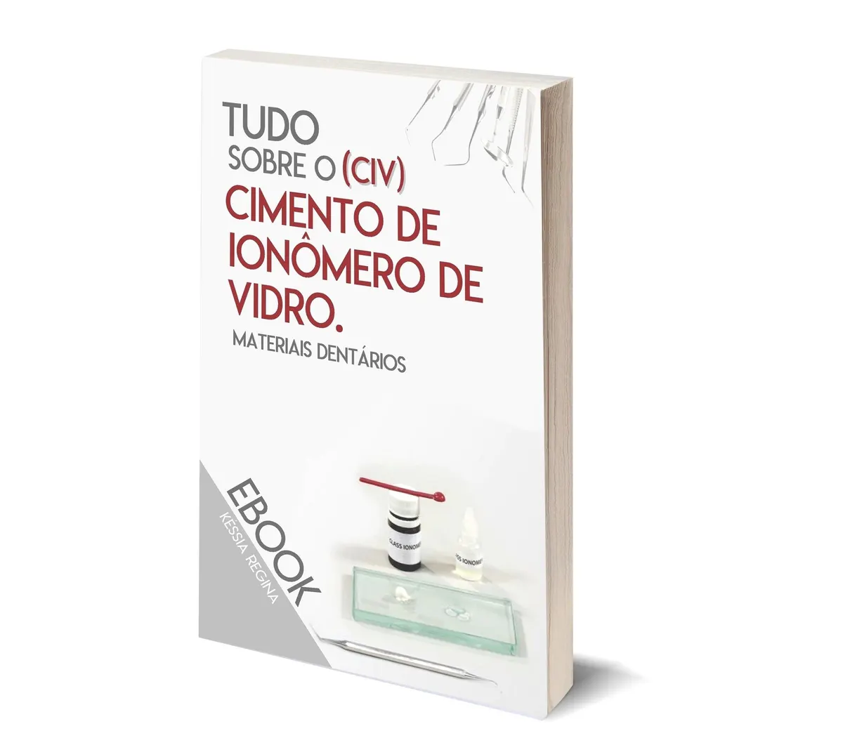 Tudo sobre CIMENTO DE IONÔMERO DE VIDRO (CIV) foco para questões de Concurso Público.