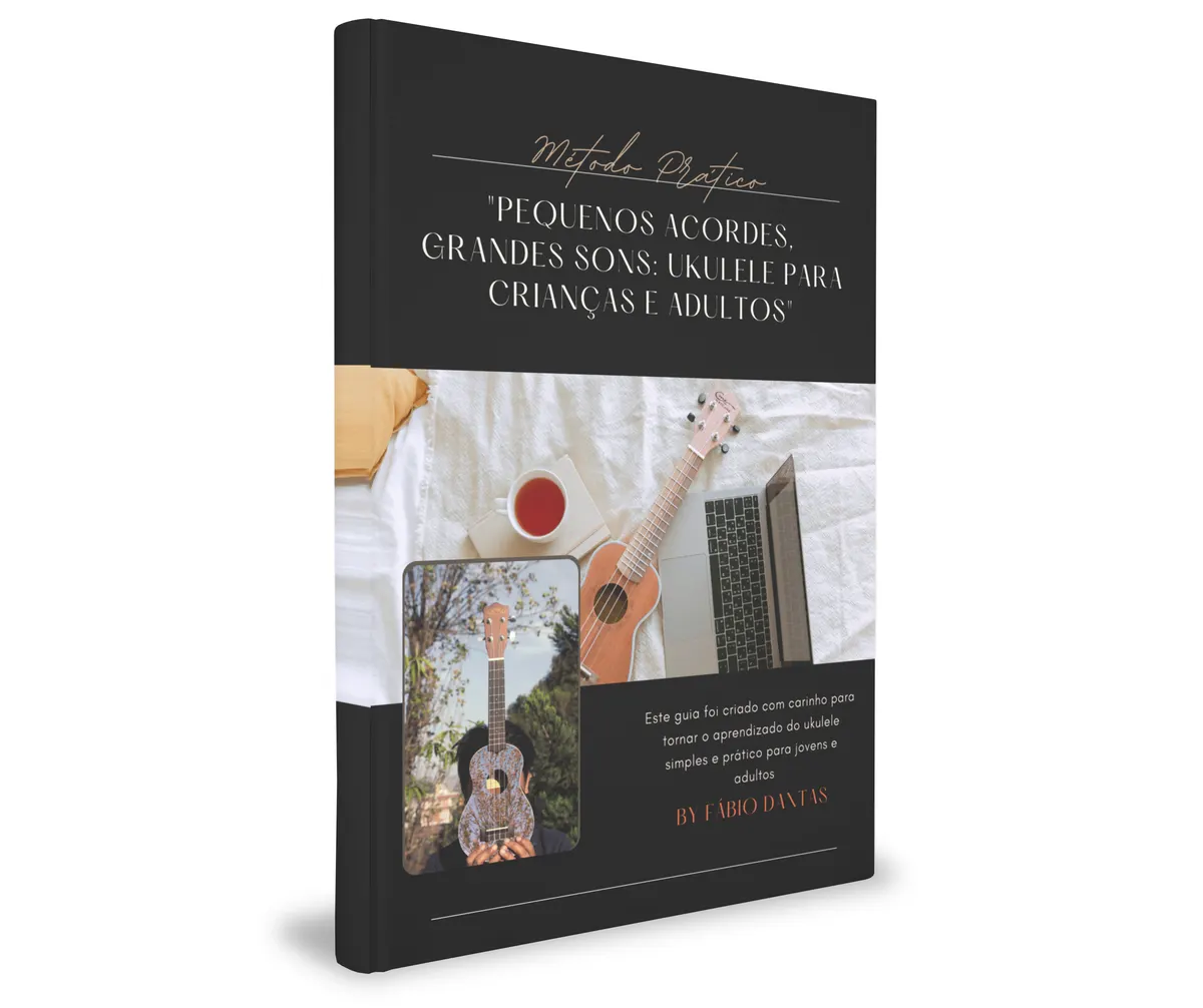 Guia Prático de Ukulele - Pequenos acordes, grandes sons
