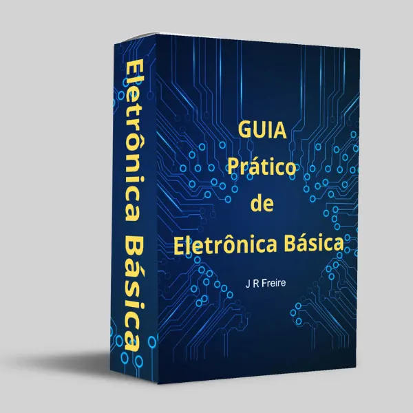 Guia Prático de Eletrônica Básica