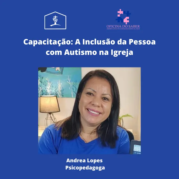 Capacitação presencial: Inclusão da pessoa com autismo na Igreja, baseado na ciência ABA.