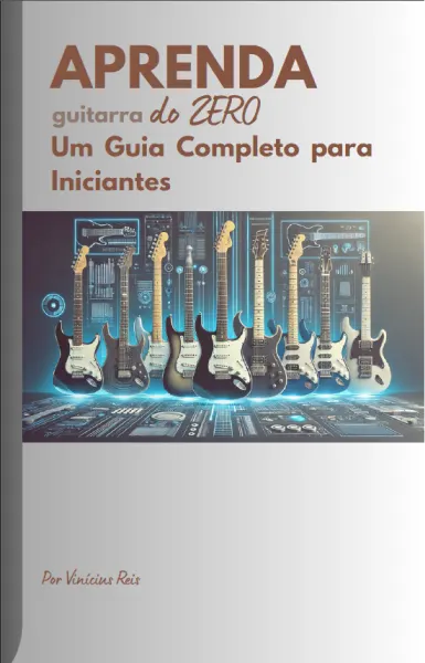 Aprenda Guitarra do Zero | Um guia completo para iniciantes