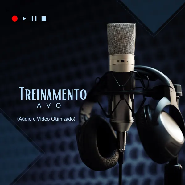 Treinamento AVO (Áudio e Vídeo Otimizado)