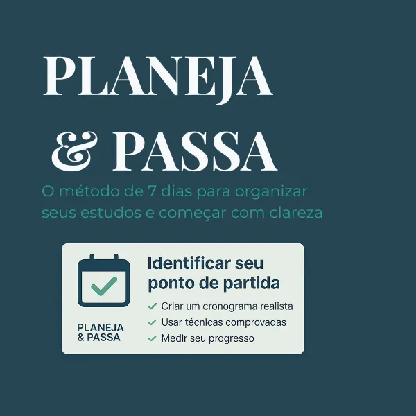 Planeja & Passa: o método de 7 dias para organizar seus estudos e começar com clareza