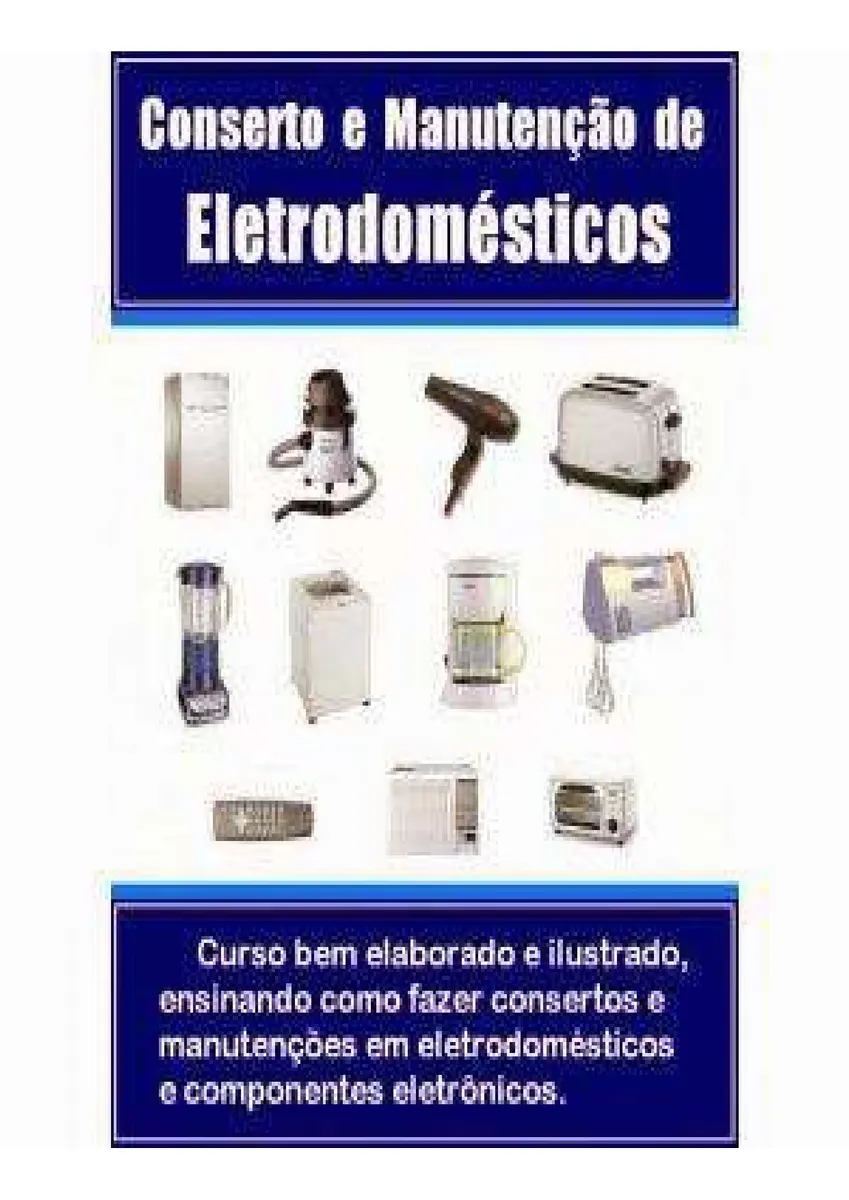 Curso Conserto e Manutenção de Eletrodomésticos.