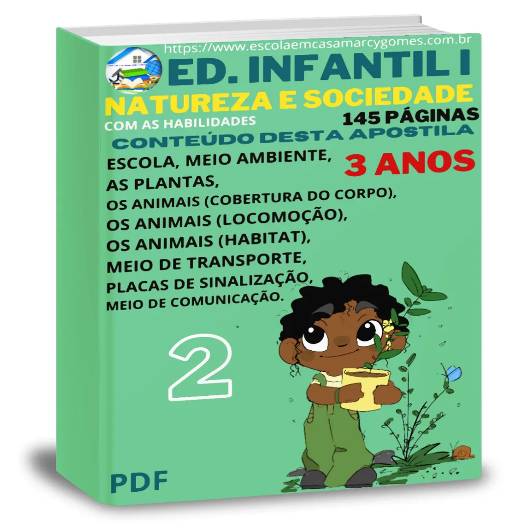 APOSTILA EDUCAÇÃO INFANTIL (3 ANOS) NATUREZA E SOCIEDADE PARTE 2 COM AS HABILIDADES 145 PÁGINAS PDF.