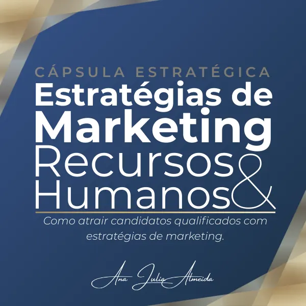 Cápsula Estratégica: Estratégias de Marketing & Recursos Humanos