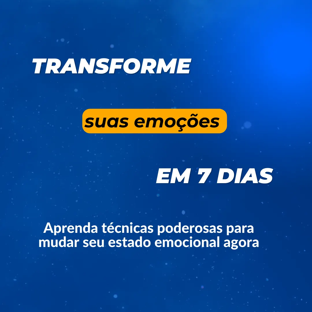 Transforme suas emoções em 7 dias