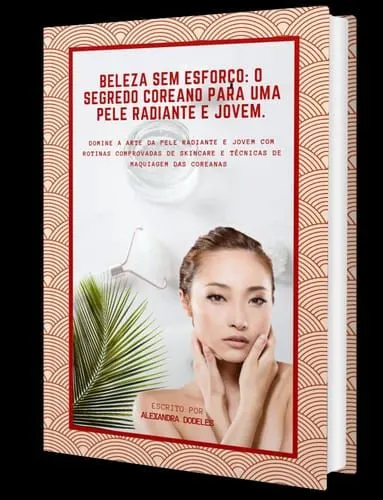 Beleza Sem Esforço: o segredo coreano para uma pele radiante e jovem.