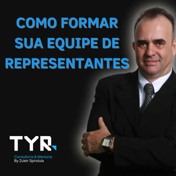 COMO FORMAR SUA EQUIPE DE REPRESENTANTES