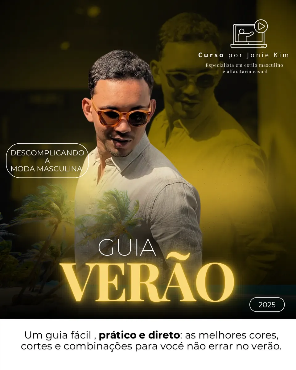Guia verão - Descomplicando a moda masculina