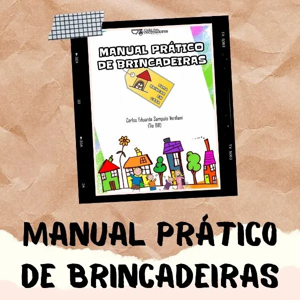 Livro: MANUAL PRÁTICO DE BRINCADEIRAS: para brincar em casa