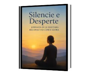 Silencie e Desperte – Jornada de 21 Dias para Reconectar com o Agora