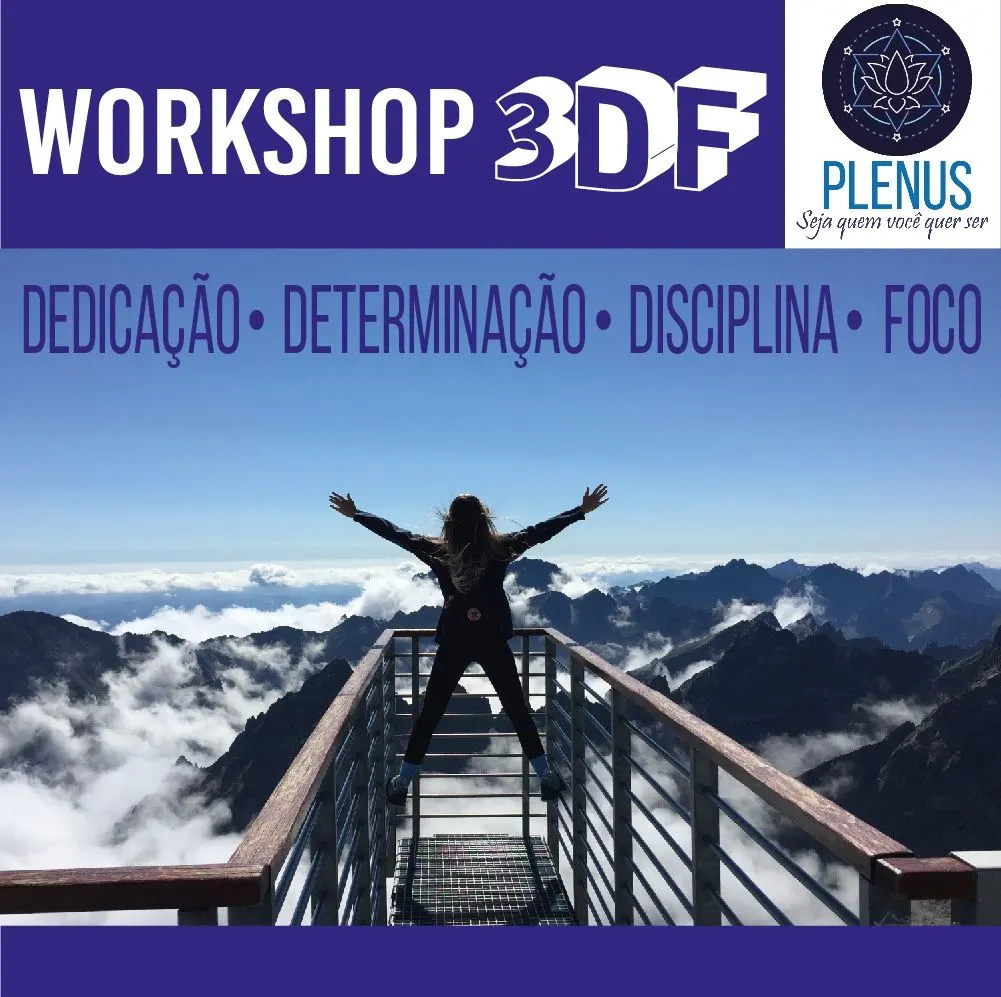 Workshop 3DF - Determinação, dedicação, disciplina e foco
