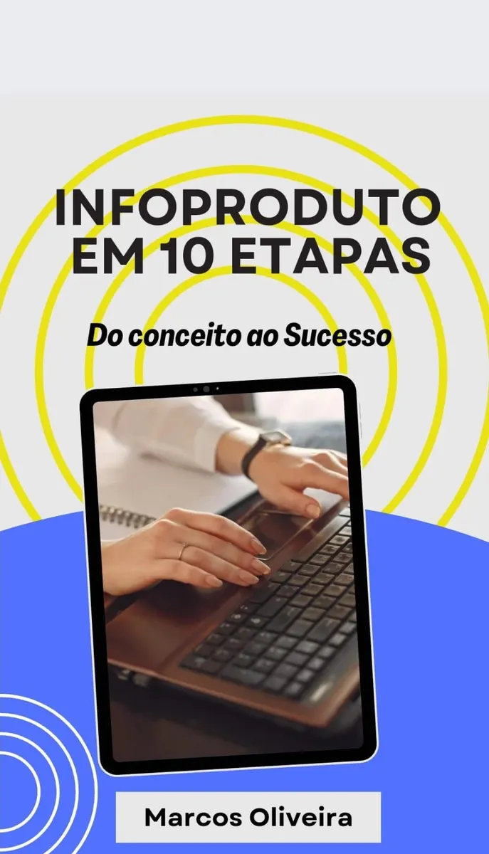 INFOPRODUTO EM 10 ETAPAS- DO CONCEITO AO SUCESSO