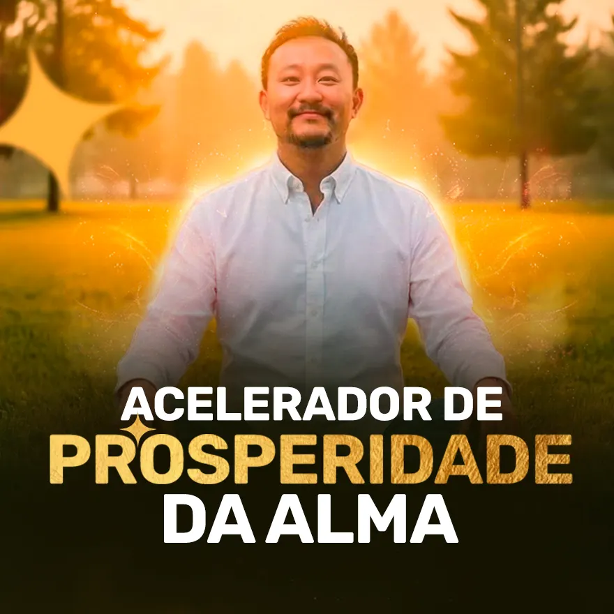 Acelerador de Prosperidade da Alma