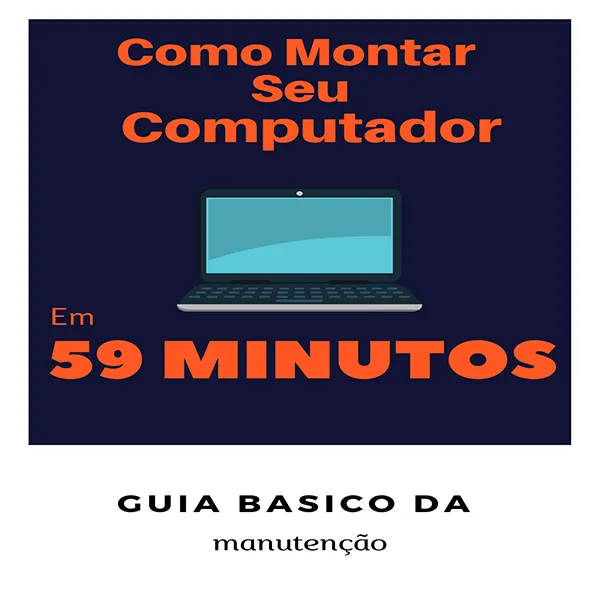 Como montar seu computador - guia básico da manutenção