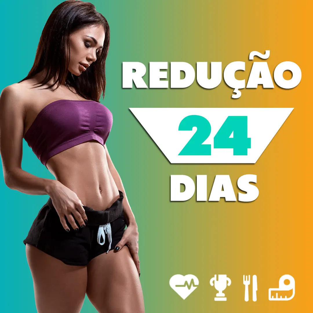 Redução 24 dias