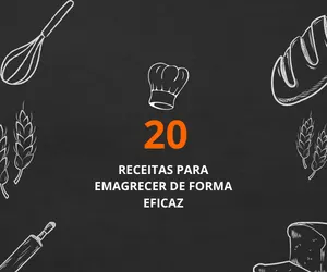 20 RECEITAS PARA EMAGRECER DE FORMA EFICAZ!