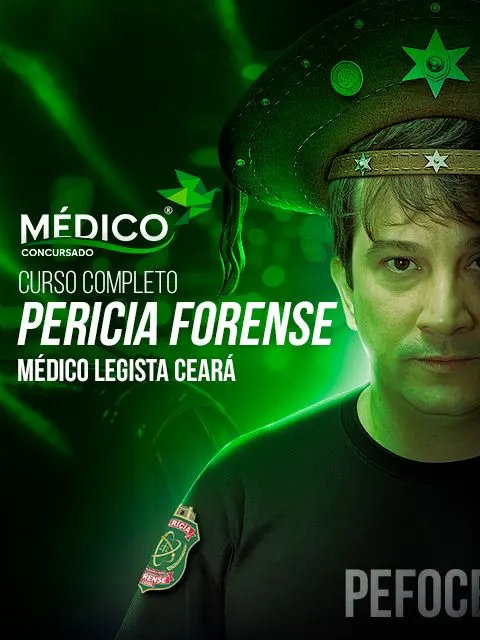 Médico PEFOCE - Perícia Forense do Estado do Ceará: Curso Preparatório Específicas + Inespecíficas - Médico Concursado®