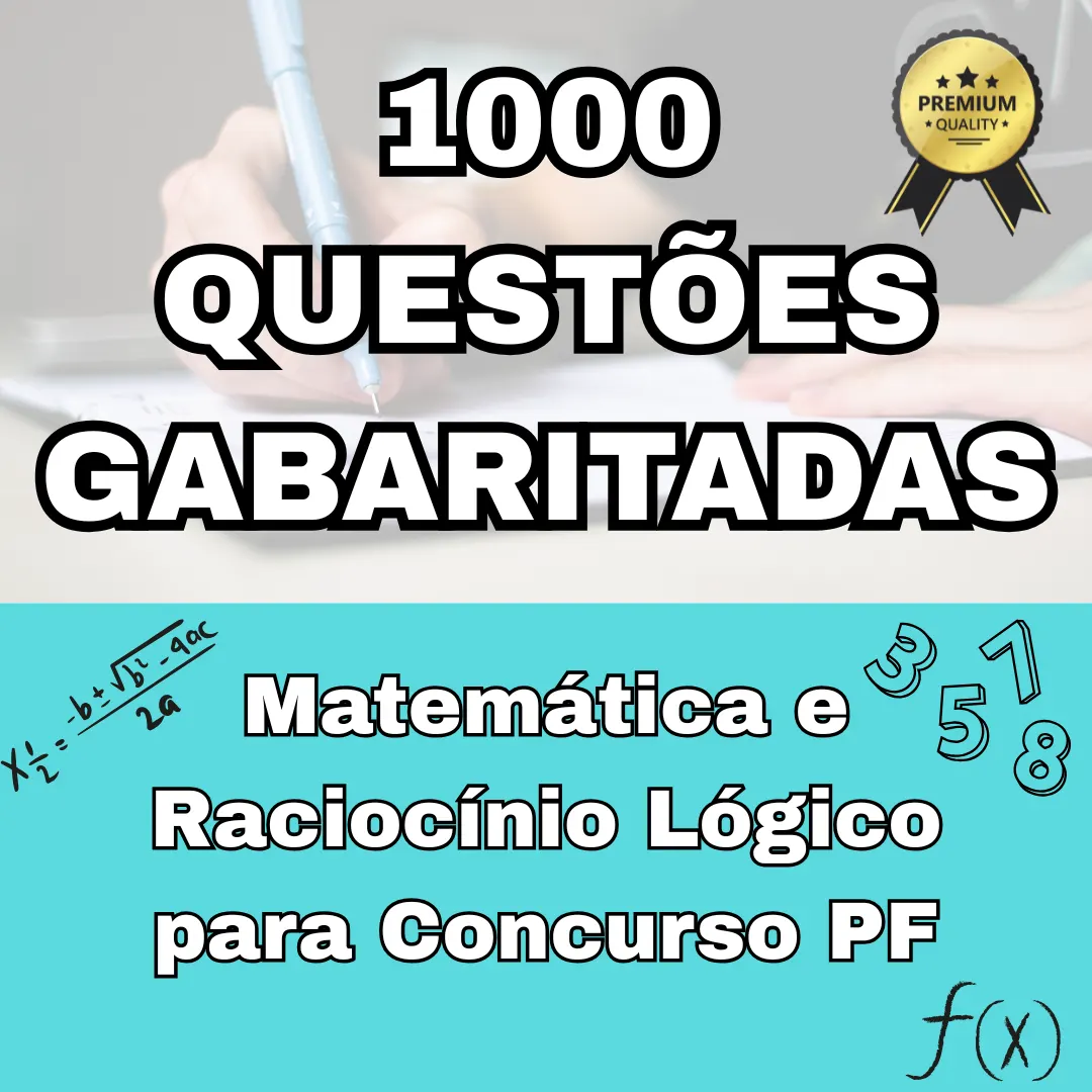 Caderno de Questões PF: 1.000 Questões Comentadas de Matemática e Raciocínio Lógico para Concursos