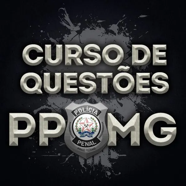 Curso de Questões Polícia Penal de Minas Gerais - PPMG