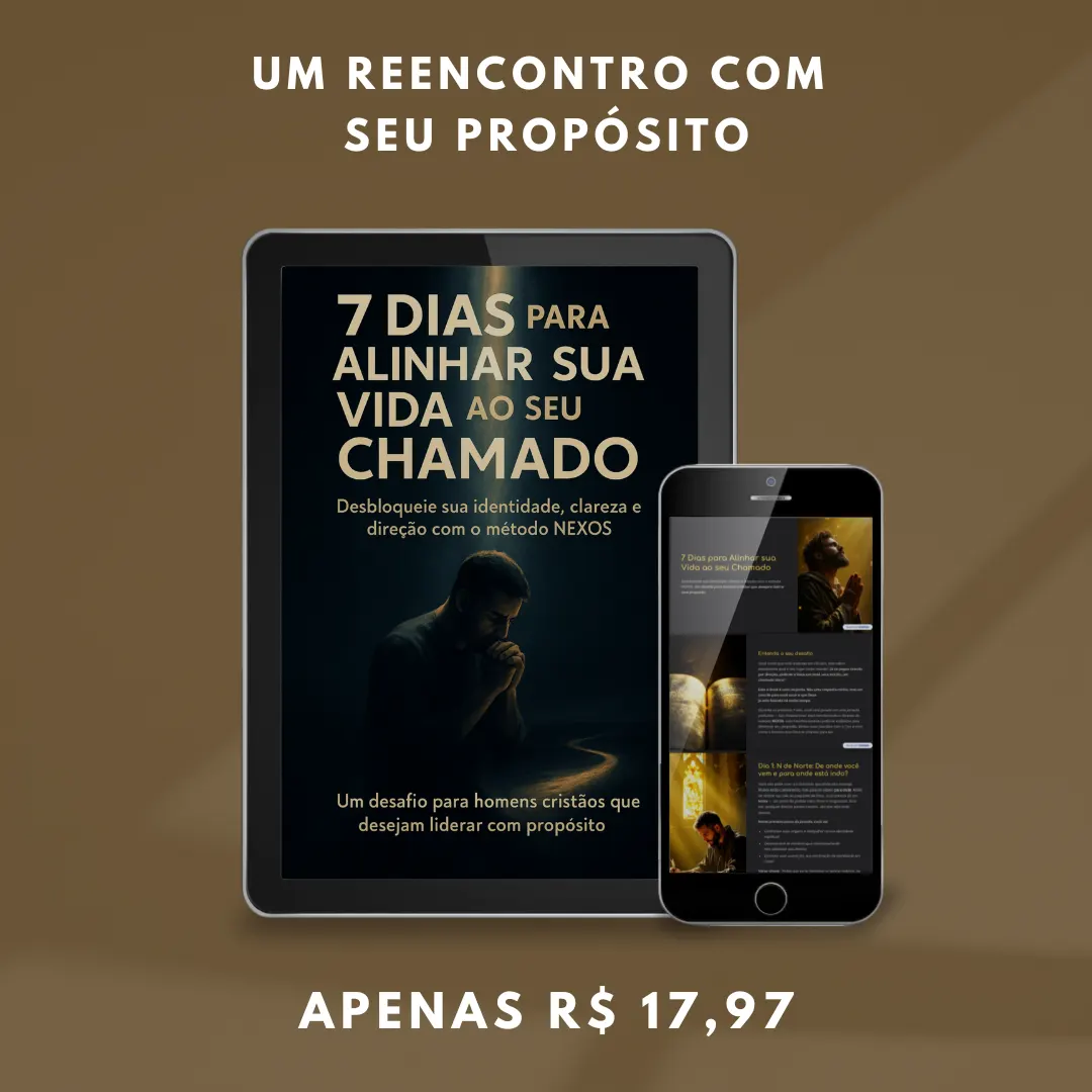 7 Dias para Alinhar sua Vida ao seu Chamado