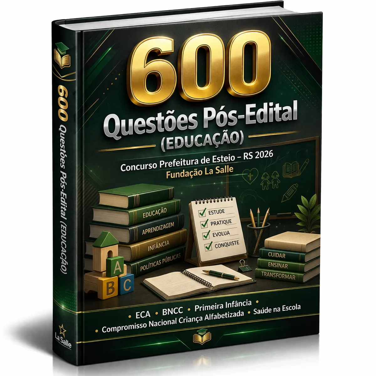 Concurso Prefeitura de Esteio (RS) – 2026 – 600 Questões Pós-Edital (Educação) – Banca Fundação La Salle – (ECA; BNCC; Primeira Infância; Compromisso Nacional Criança Alfabetizada; Saúde na Escola)
