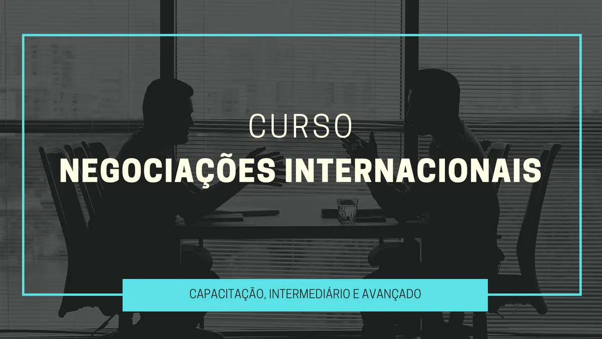 Curso de Capacitação ao avançado em Negociações Internacionais