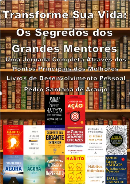 Transforme Sua Vida: Os Segredos dos Grandes Mentores