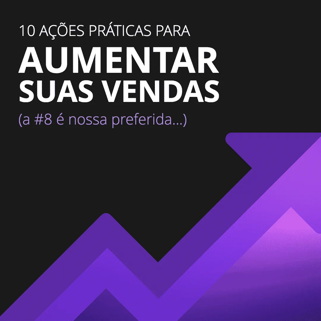 10 ações práticas para aumentar as vendas online