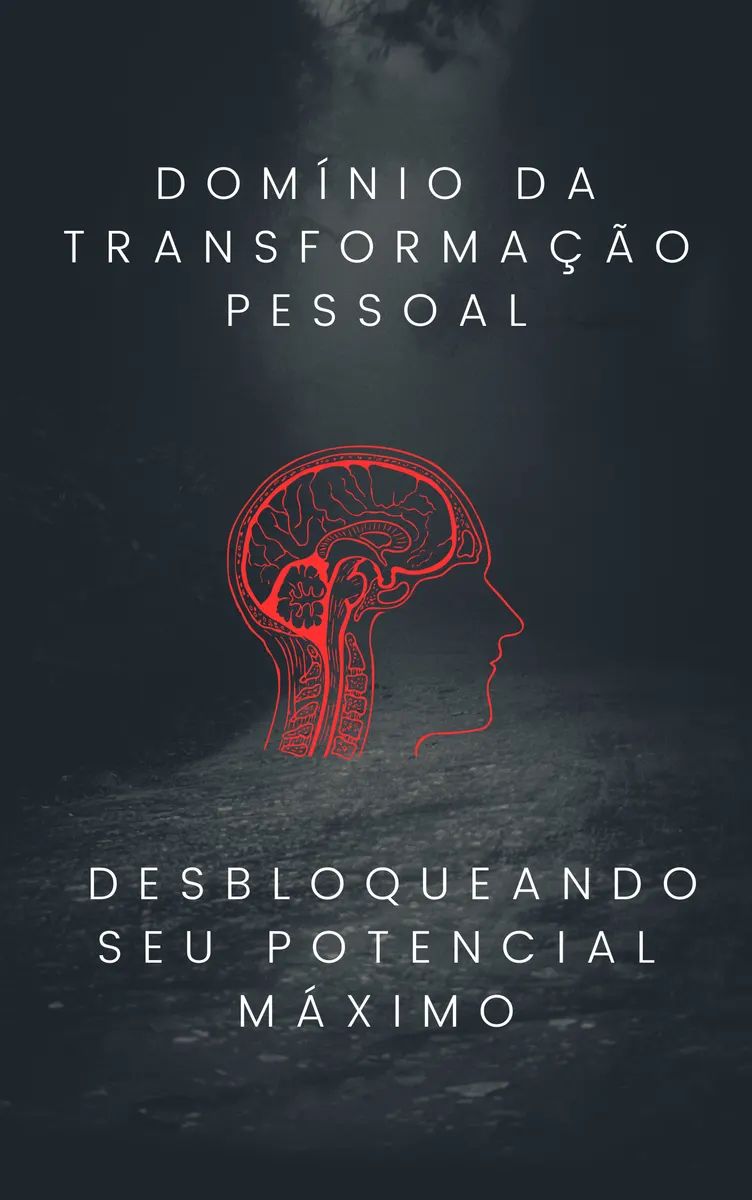 Domínio da Transformação Pessoal: Desbloqueando Seu Potencial Máximo