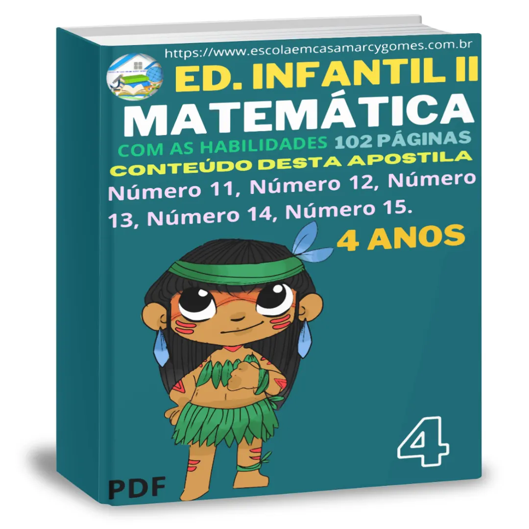 APOSTILA EDUCAÇÃO INFANTIL II (4 ANOS) MATEMÁTICA PARTE 4 COM AS HABILIDADES 102 PÁGINAS. PDF