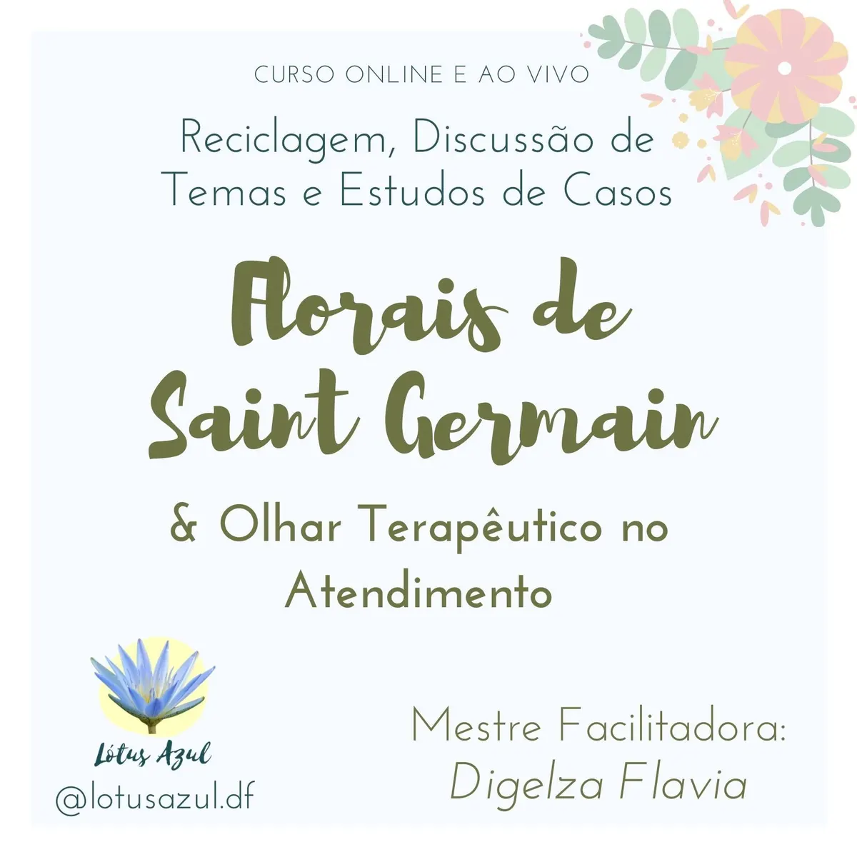 Curso Florais de Saint Germain - Reciclagem, Discussões de Temas e Estudo de Casos